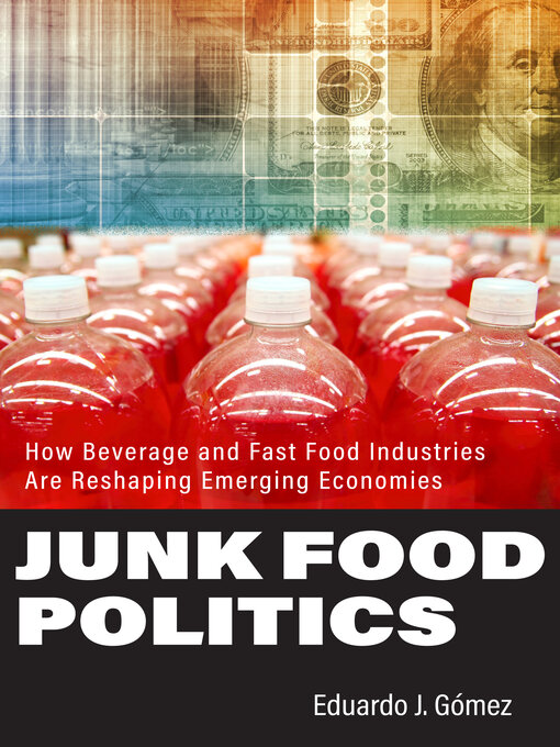 Title details for Junk Food Politics by Eduardo J. Gómez - Available